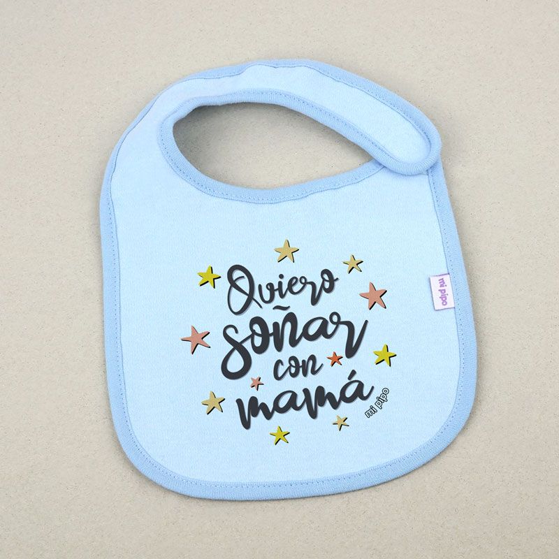 Babero Divertido Quiero soñar con mamá - Mikeko