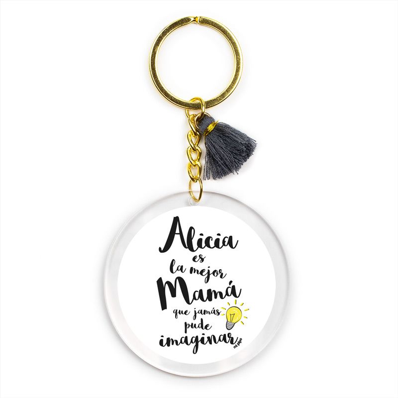 Llavero Metacrilato (Nombre) es la mejor Mamá que jamás pude imaginar PERSONALIZADO