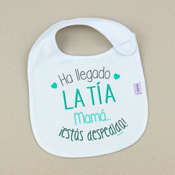 Babero Divertido Ha llegado la Tía, Mamá...¡estás despedida!