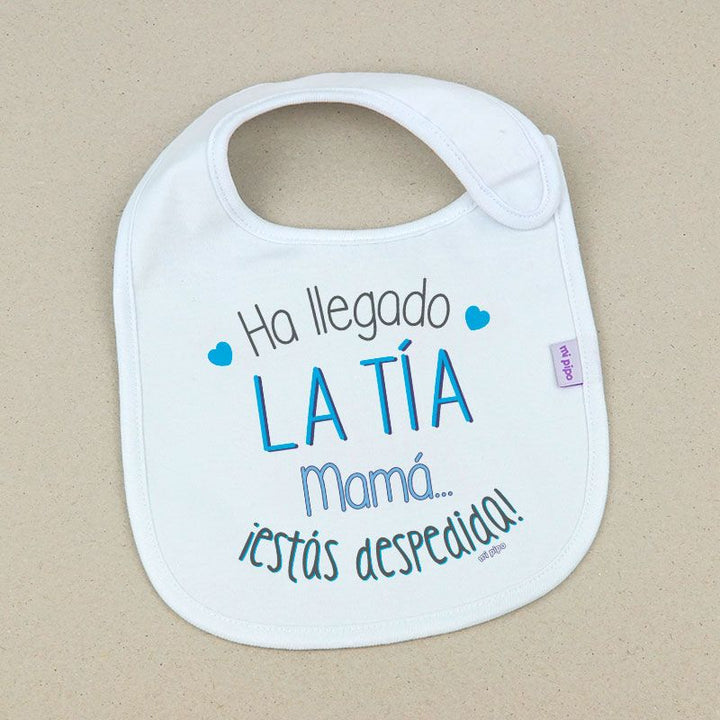 Babero Divertido Ha llegado la Tía, Mamá...¡estás despedida!