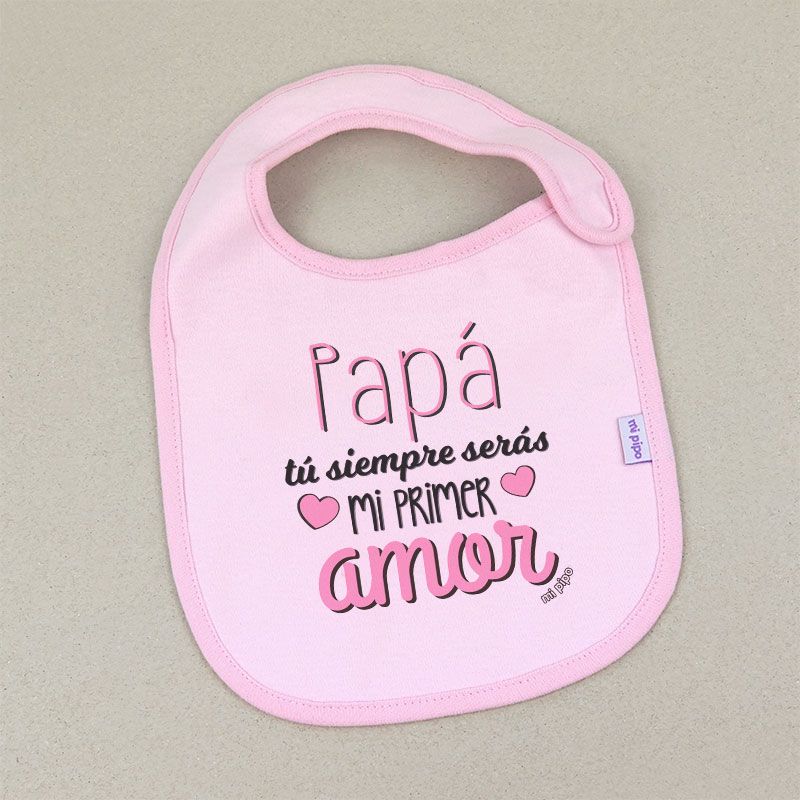 Babero Divertido Papá, tú siempre serás mi primer amor